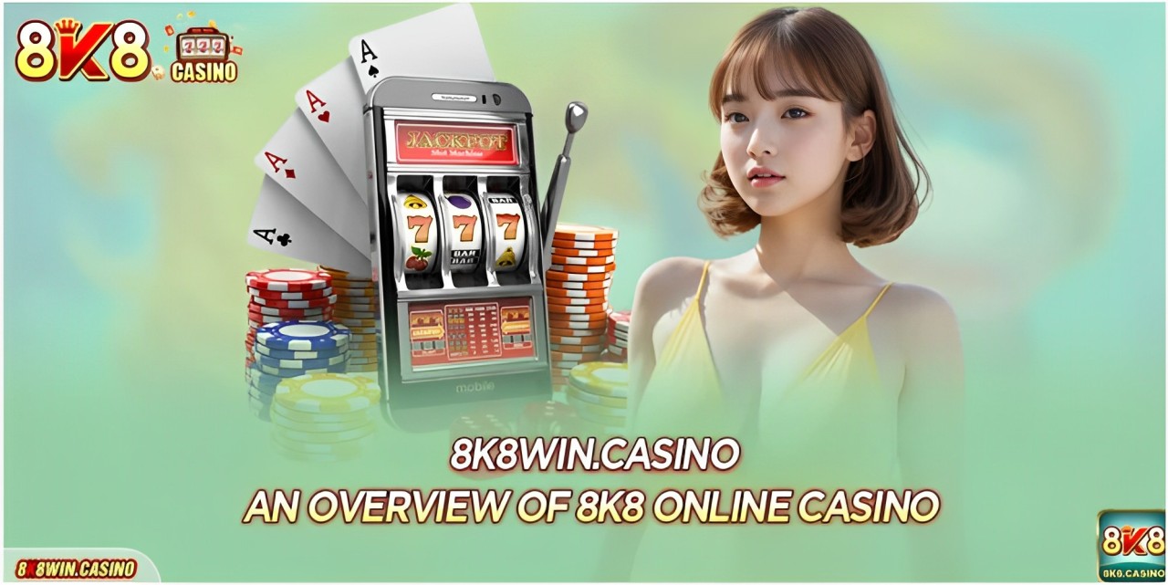 8k8 online casino overview